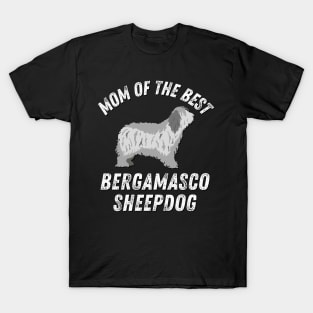 Mom of the best Bergamasco Sheepdog Life is better with my dogs Dogs I love all the dogs T-Shirt